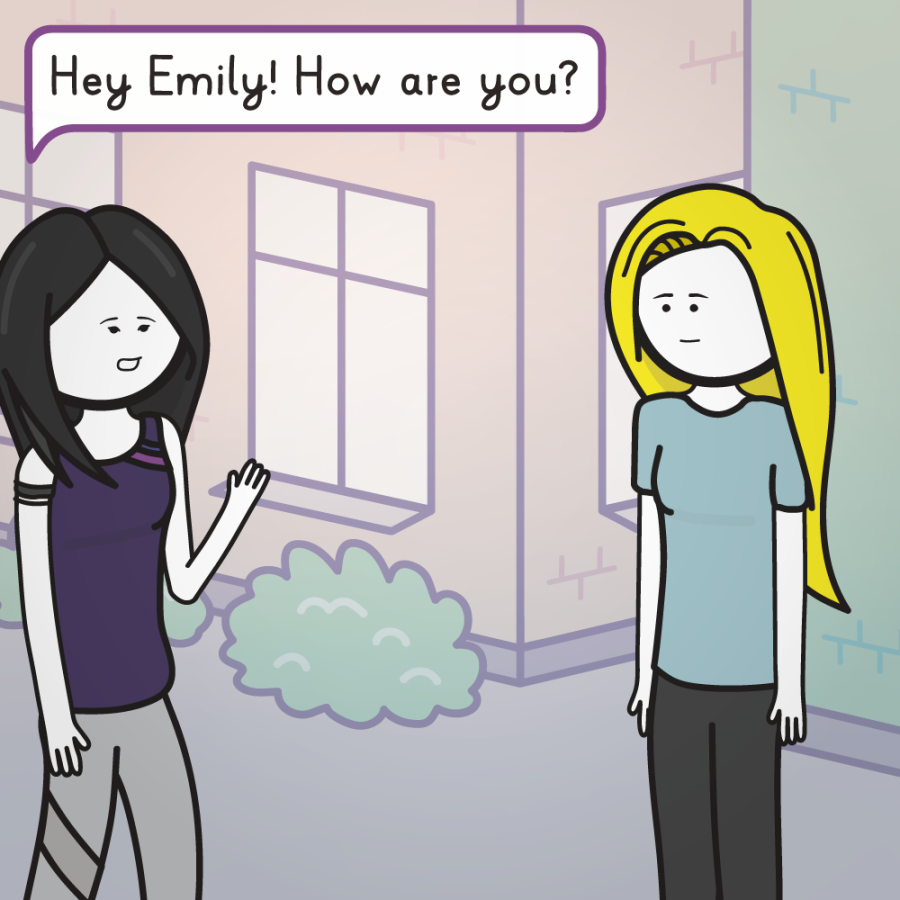 Naomi meets Emily on a street. Naomi waves, approaches Emily and says "Hey Emily! How are you?". Both are smiling.